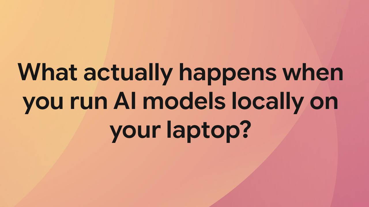What actually happens when you run AI models locally on your laptop?
